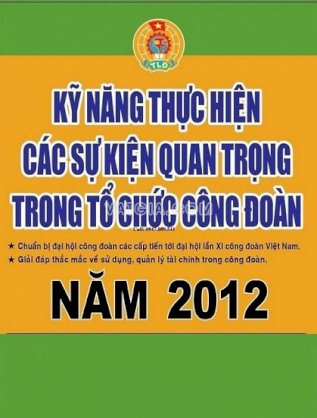 Kỹ năng tổ chức các sự kiện quan trọng công đoàn 2012 -2013