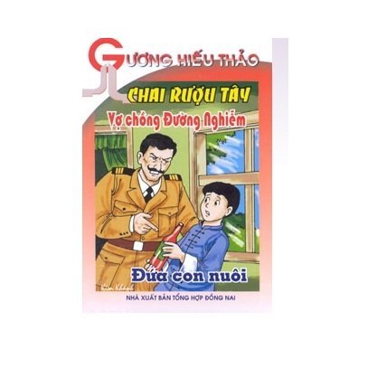 Gương hiếu thảo - Chai rượu tây - Vợ chồng đường nghiễm - Đứa con nuôi