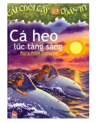 Cái chòi cây thần kỳ - Tập 9 - Cá heo lúc tảng sáng 