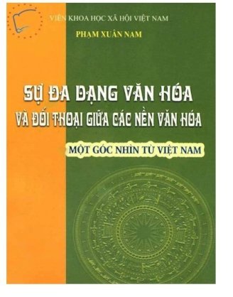 Sự đa dạng văn hoá và đối thoại giữa các nền văn hoá - Một góc nhìn từ Việt nam