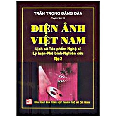 Điện ảnh Việt Nam: lịch sử - tác phẩm - nghệ sĩ - lý luận - phê bình - nghiên cứu  (Tập 2)