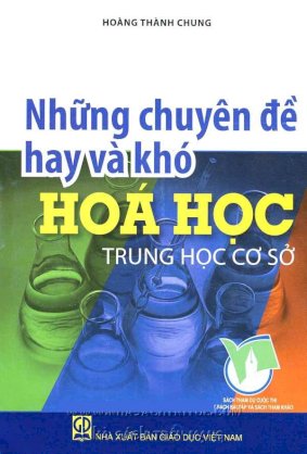 Những chuyên đề hay và khó Hóa học Trung học cơ sở