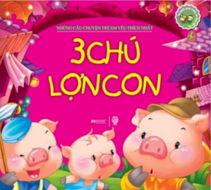 Những câu chuyện trẻ em yêu thích nhất - tập 3: Ba chú lợn con
