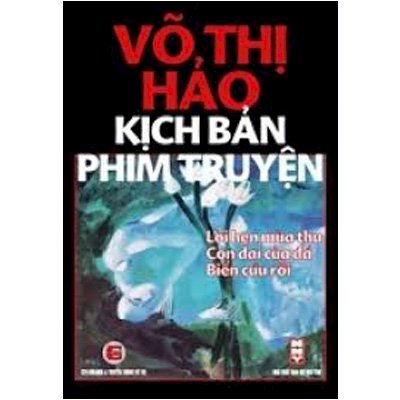 Kịch bản phim truyện lời hẹn của mùa thu, con dại của đá, biển cứu rỗi