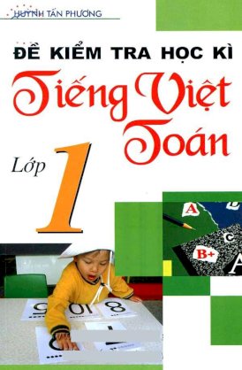 Đề kiểm tra học kì Tiếng Việt - Toán lớp 1