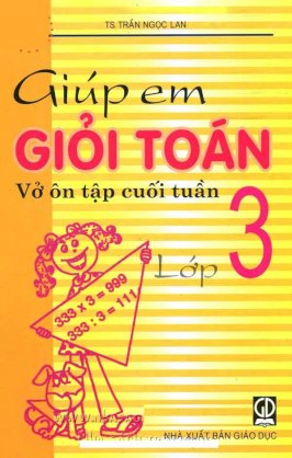 Giúp em giỏi toán lớp 3 - Vở ôn tập cuối tuần 