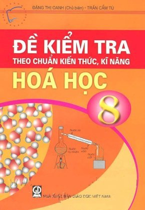 Đề kiểm tra theo chuẩn kiến thức, kĩ năng hóa học 8