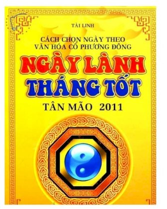 Cách chọn ngày theo văn hóa cổ Phương Đông ngày lành tháng tốt Tân Mão 2011