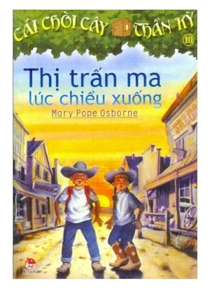 Cái chòi cây thần kỳ - Tập 10 - Thị trấn ma lúc chiều xuống 