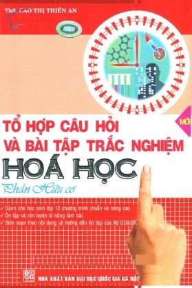 Tổ hợp câu hỏi và bài tập trắc nghiệm Hóa học - Phần hữu cơ