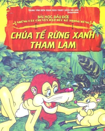 Chúa tể rừng xanh tham lam - Những câu chuyện đạo đức kể trong rừng