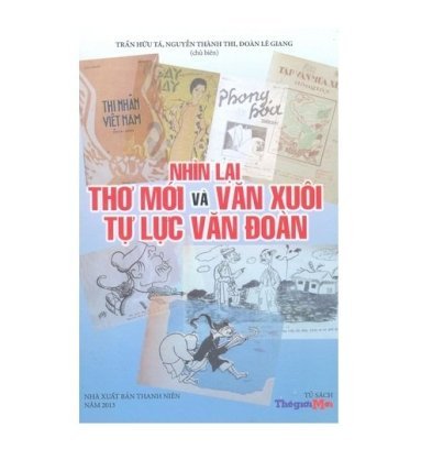 Nhìn lại thơ mới và văn xuôi tự Lực Văn đoàn