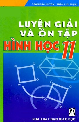 Luyện giải và ôn tập hình học 11