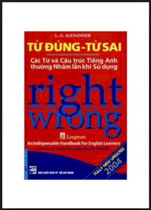 Right word wrong word - Các từ và cấu trúc tiếng Anh thường nhầm lẫn khi sử dụng