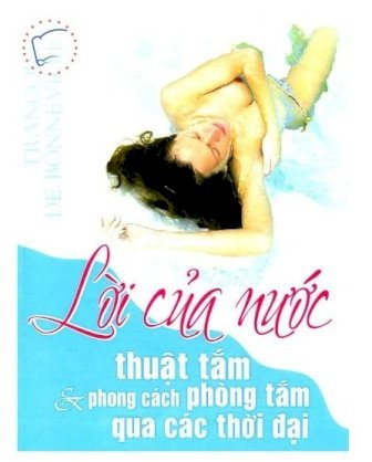 Lời của nước - Thuật tắm và phong cách phòng tắm qua các thời đại