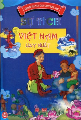 Tranh truyện dân gian Việt Nam - Sự tích Việt Nam hay nhất