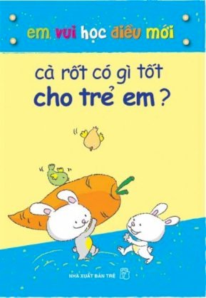 Em vui học điều mới - Cà rốt có gì tốt cho trẻ em? 