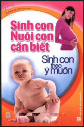 Sinh con nuôi con cần biết - Tập 2 Sinh con theo ý muốn