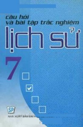 Câu hỏi và bài tập trắc nghiệm lịch sử 7