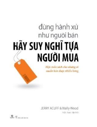 Đừng hành xử như người bán hãy suy nghĩ tựa người mua