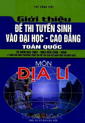 Giới thiệu đề thi tuyển sinh vào Đại học - Cao đẳng toàn quốc môn địa lí (Từ năm 2002 - 2009)