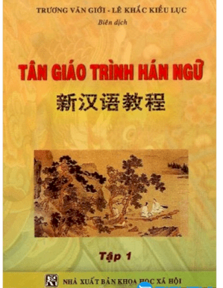 Tân giáo trình Hán ngữ - Tập 1