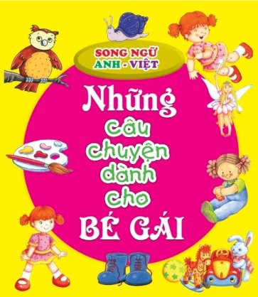 Những câu chuyện dành cho bé gái (song ngữ Anh-Việt)