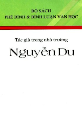 Tác giả trong nhà trường Nguyễn Du - Bộ sách phê bình và bình luận văn học