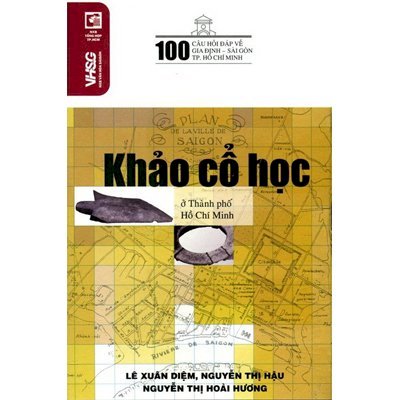 100 câu hỏi về gia định Sài Gòn - khảo cổ học