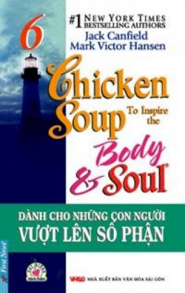 Chicken soup to inspire the body & soul - Dành cho những con người vượt lên số phận ( Tập 6)