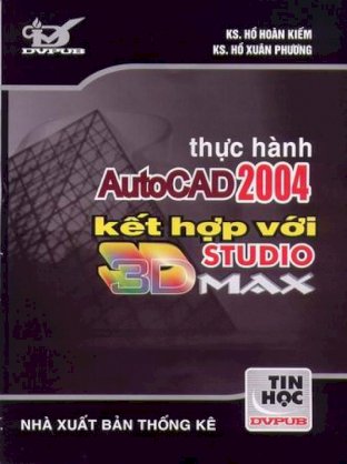 Thực hành AutoCAD 2004 kết hợp với 3D Studio Max