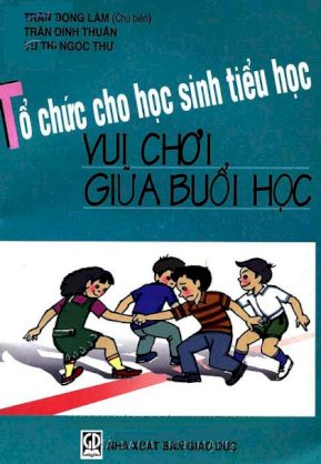 Tổ chức cho học sinh tiểu học vui chơi giữa buổi học 