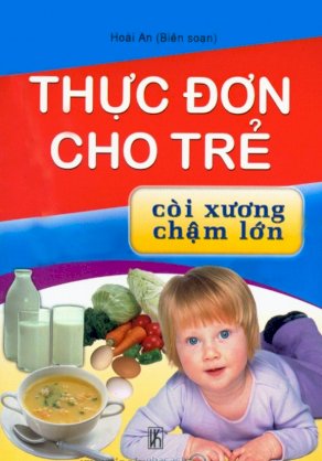 Thực đơn cho trẻ còi xương, chậm lớn