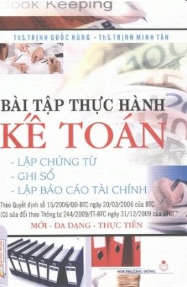 Bài tập thực hành kế toán (lập chứng từ - ghi sổ - lập báo cáo tài chính)