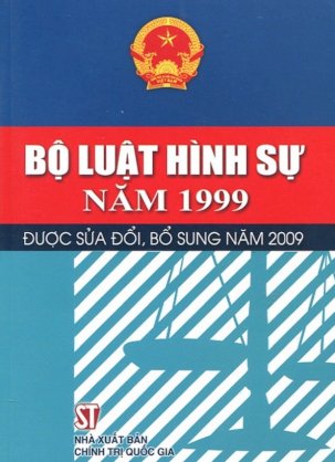 Bộ luật hình sự năm 1999 được sửa đổi , bổ sung năm 2009