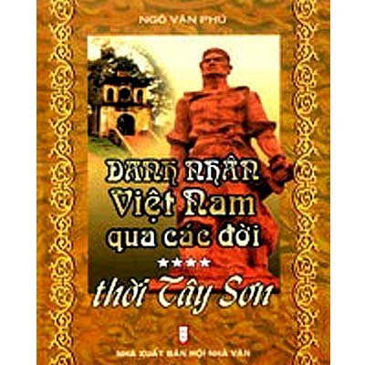 Danh nhân Việt Nam qua các đời - Tập 4: Thời Tây Sơn