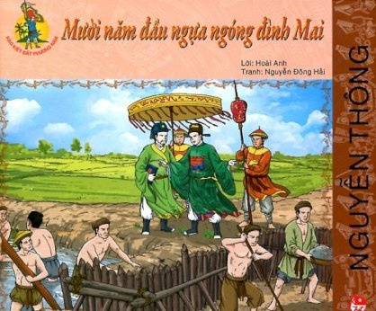 Hào kiệt đất Phương Nam - Nguyễn Thông - Mười năm đầu ngựa ngóng Đình Mai