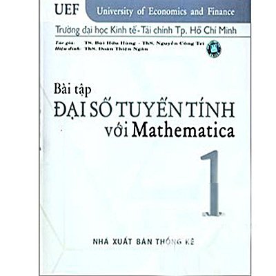 Bài tập đại số tuyến tính với Mathematica - tập 1