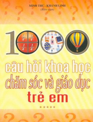 1000 câu hỏi khoa học chăm sóc và giáo dục trẻ em tập 2