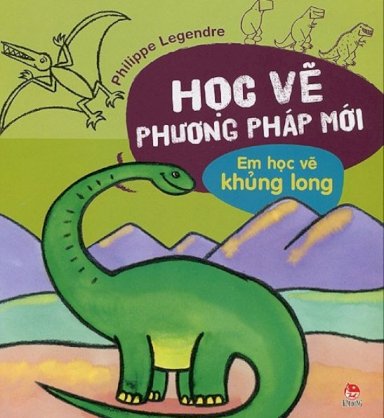 Học vẽ phương pháp mới - em học vẽ khủng long