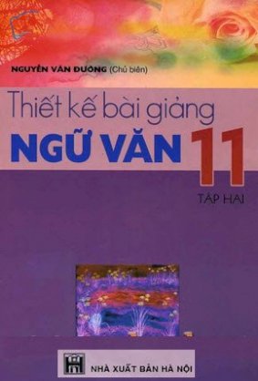 Thiết kế bài giảng ngữ văn 11 - Tập 2