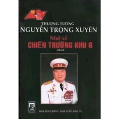 Thượng tướng Nguyễn Trọng Xuyên nhớ về chiến trường khu 6