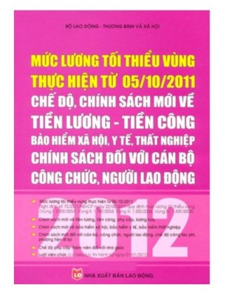 Mức lương tối thiểu vùng thực hiện từ 05/10/2011 - chế độ, chính sách mới về tiền lương - tiền công bảo hiểm xã hội, y tế, thất nghiệp - chính sách đối với cán bộ công chức, người lao động 2012