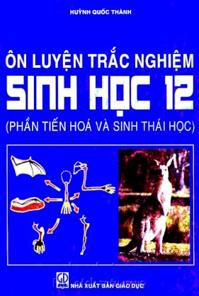 Ôn luyện trắc nghiệm sinh học 12 (Phần tiến hoá và sinh thái học)