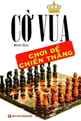 Cờ Vua - Chơi để chiến thắng