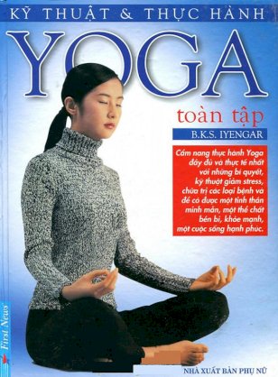 Kỹ thuật & thực hành Yoga toàn tập