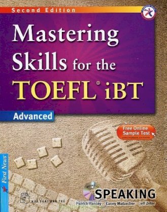 Mastering skills for the TOEFL iBT advanced - Speaking (Kèm 1 đĩa CD)