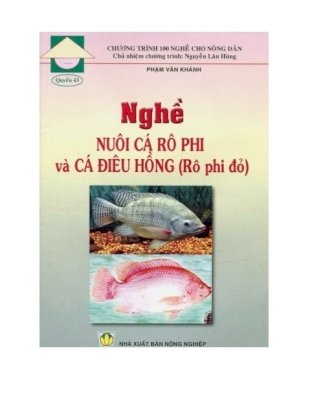 Chương trình 100 nghề cho nông dân (quyển 43): nghề nuôi cá rô phi và cá diêu hồng (rô phi đỏ)