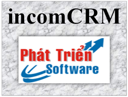 Phần mềm Chăm sóc Khách hàng & Quản lý Kinh doanh incomCRM_PTSOFT JSC