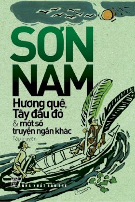 Sơn Nam - Hương quê, Tây đầu đỏ và một số chuyện ngắn khác (Tái bản 2013)